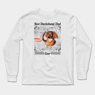 Best Dachshund Dad Ever Long Sleeve T-Shirt